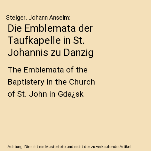 Die Emblemata der Taufkapelle in St. Johannis zu Danzig