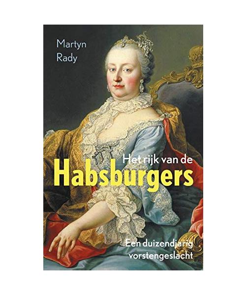 Het rijk van de Habsburgers: een duizendjarig vorstengeslacht