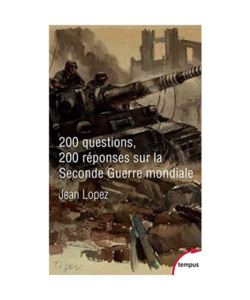 200 questions 200 réponses sur la Seconde Guerre mondiale