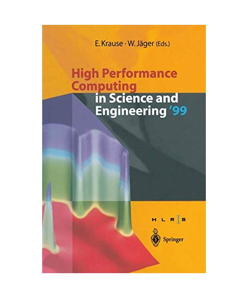 High Performance Computing in Science and Engineering '99: Transactions of the High Performance Computing Center, Stuttgart (HLRS) 1999