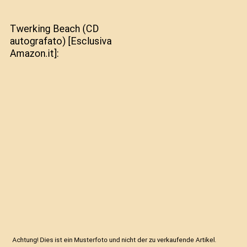 Twerking Beach (CD autografato) [Esclusiva Amazon.it]