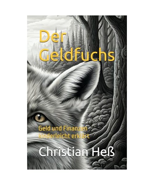 Der Geldfuchs: Geld und Finanzen kinderleicht erklärt