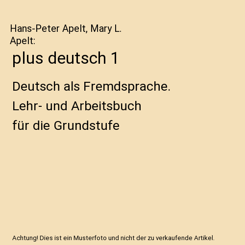 plus deutsch 1: Deutsch als Fremdsprache. Lehr- und Arbeitsbuch für die Grundstufe