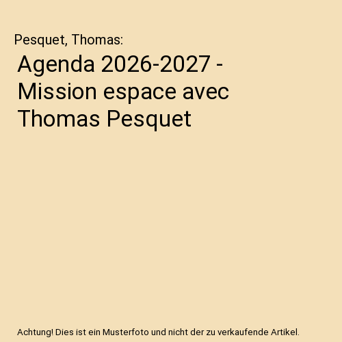 Agenda 2026-2027 - Mission espace avec Thomas Pesquet