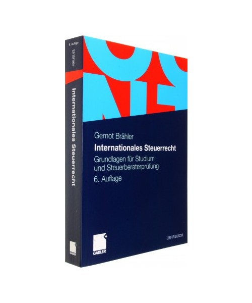 Internationales Steuerrecht: Grundlagen für Studium und Steuerberaterprüfung