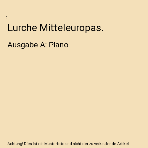 Lurche Mitteleuropas.: Ausgabe A: Plano