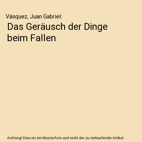Das Geräusch der Dinge beim Fallen