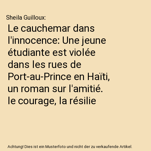 Le cauchemar dans l'innocence: Une jeune étudiante est violée dans les rues de Port-au-Prince en Haïti, un roman sur l'amitié. le courage, la résilie