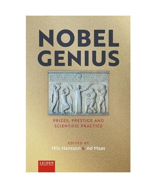 Nobel Genius: Prizes, Prestige and Scientific Practice