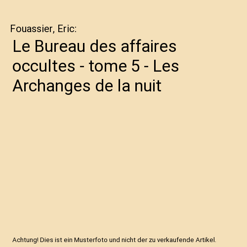 Le Bureau des affaires occultes - tome 5 - Les Archanges de la nuit