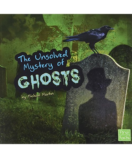 The Unsolved Mystery of Ghosts