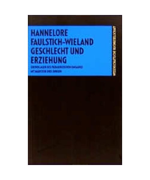 Geschlecht und Erziehung.: Grundlagen des pädagogischen Umgangs mit Mädchen und Jungen.