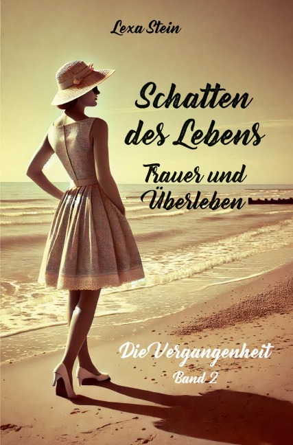 Schatten des Lebens - Trauer und Überleben: Die Vergangenheit - Band 2