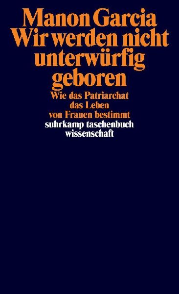Wir werden nicht unterwürfig geboren