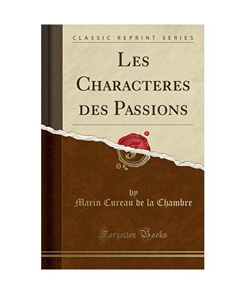 Les Characteres des Passions (Classic Reprint)