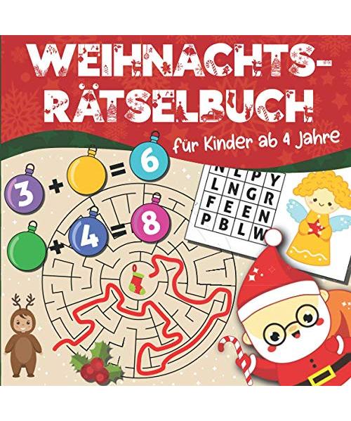 Weihnachtsrätselbuch für Kinder ab 4 Jahre: Spannende Denkaufgaben für die Adventszeit mit Labyrinth-, Buchstabensalat-, Punkt-zu-Punkt-, Malen-nach-Zahlen-Übungen und vielen weiteren Lernspielen
