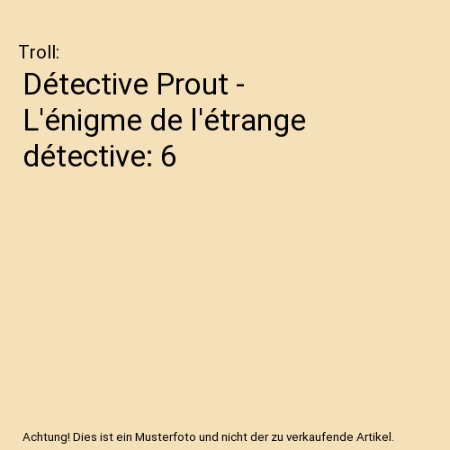 Détective Prout - L'énigme de l'étrange détective: 6