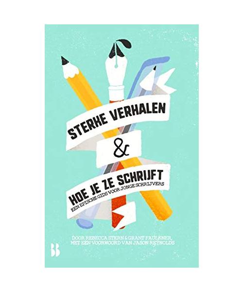 Sterke verhalen & hoe je ze schrijft: een epische gids voor jonge schrijvers
