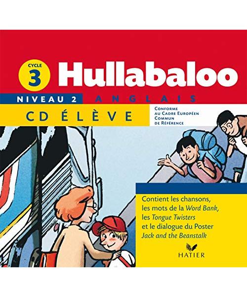 Hullabaloo - Anglais Cycle 3 Niveau 2, CD audio élève