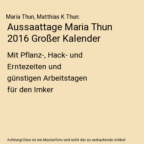 Aussaattage Maria Thun 2016 Großer Kalender