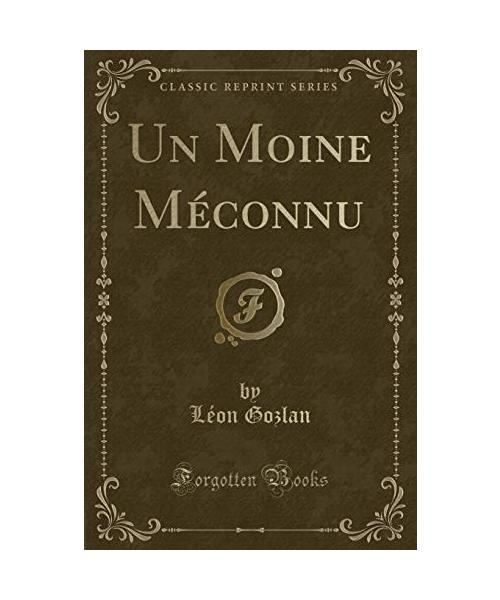 Un Moine Méconnu (Classic Reprint)