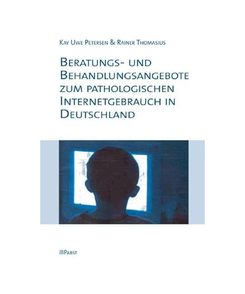 Beratungs- und Behandlungsangebote zum pathologischen Internetgebrauch in Deutschland