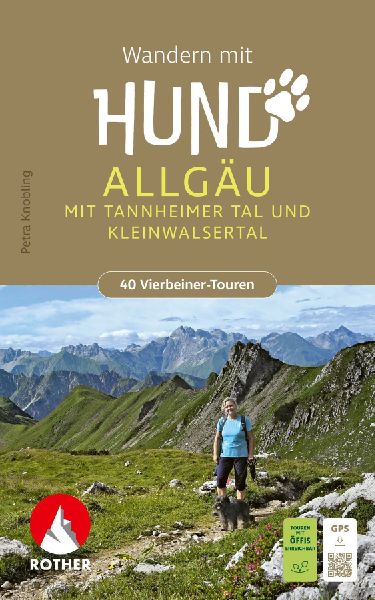 ROTHER Wanderbuch Wandern mit Hund Allgäu. mit Tannheimer Tal und Kleinwalsertal. 40 Vierbeiner-Touren