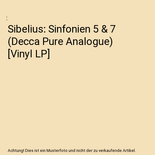 Sibelius: Sinfonien 5 & 7 (Decca Pure Analogue) [Vinyl LP]