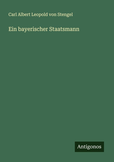 Ein bayerischer Staatsmann