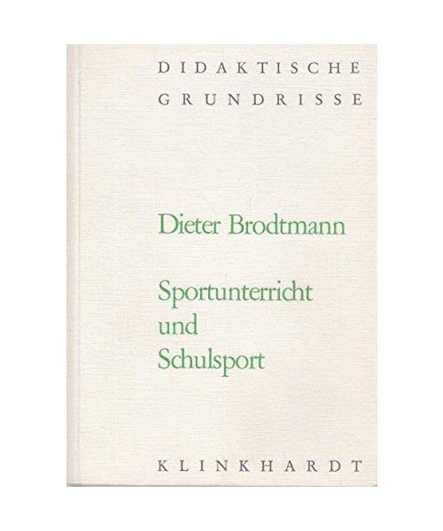 Sportunterricht und Schulsport (Didaktische Grundrisse)