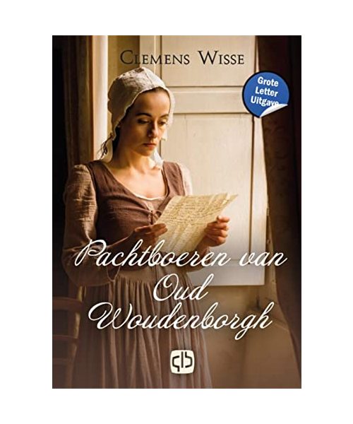Pachtboeren van Oud Woudenborgh: Grote Letter Uitgave