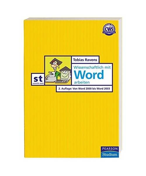 Wissenschaftlich mit Word arbeiten: Von Word 2000 bis Word 2003