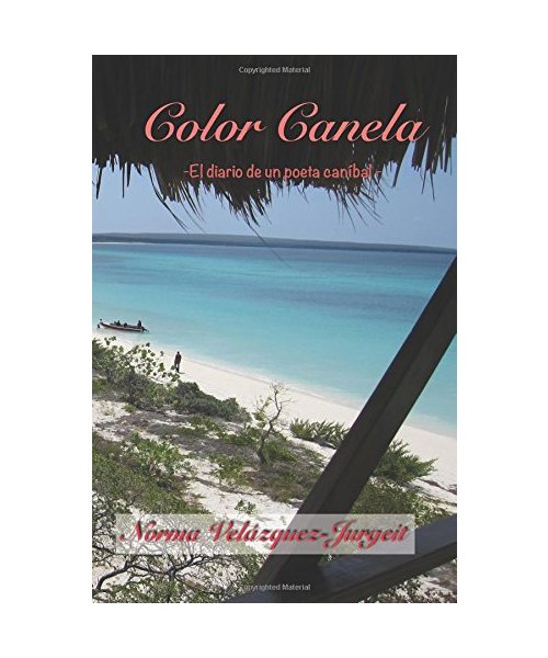 Color Canela: ( El diario de un poeta caníbal )