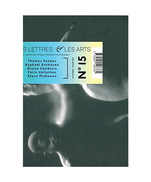 Les Lettres et les Arts, N° 15, automne-hiver 2013 :
