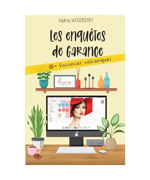 Vacances volcaniques: Un cosy mystery aride (Les enquêtes de Garance T11)