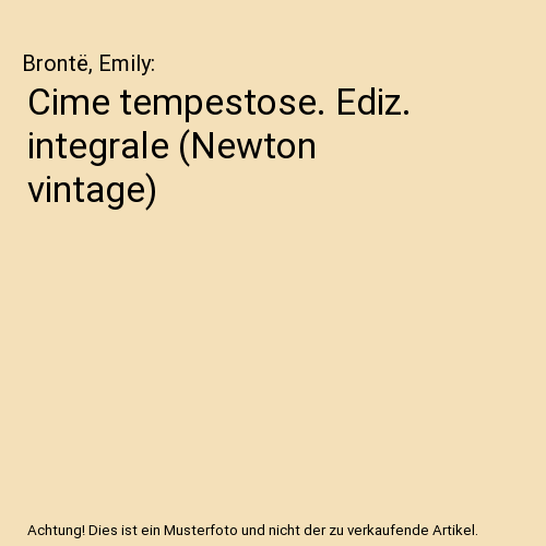 Cime tempestose. Ediz. integrale (Newton vintage)