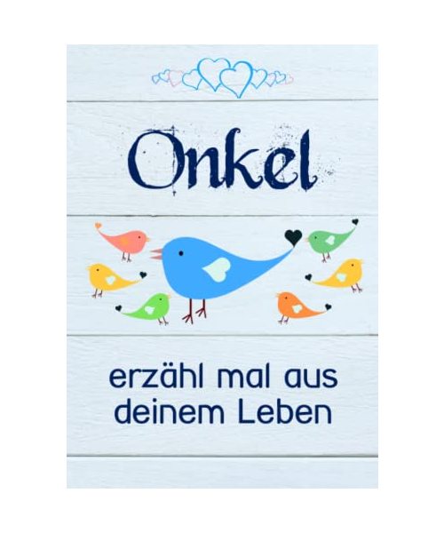 Onkel, erzähl mal aus deinem Leben: Liebevolles Geschenk-Buch mit 140 Fragen zum Ausfüllen "Onkel erzähl doch mal!"
