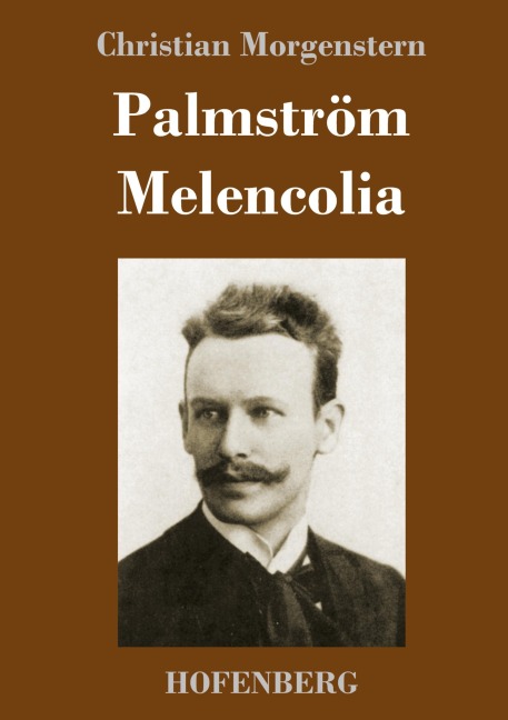 Palmström / Melencolia
