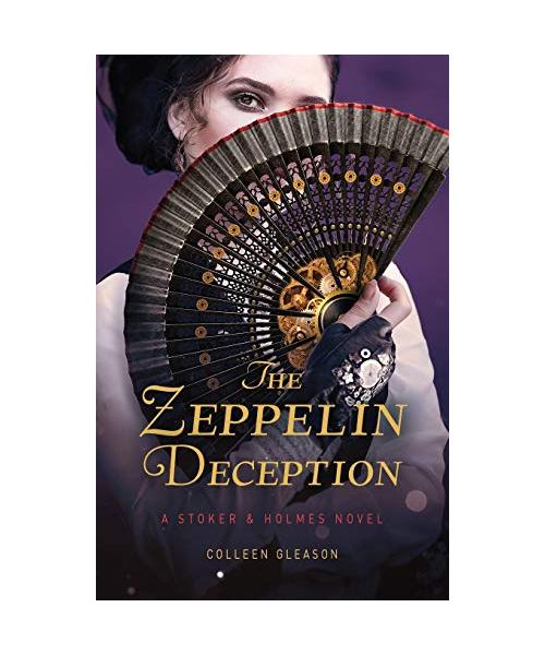 The Zeppelin Deception: A Stoker and Holmes Book