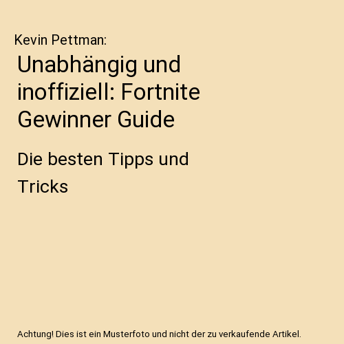 Unabhängig und inoffiziell: Fortnite Gewinner Guide