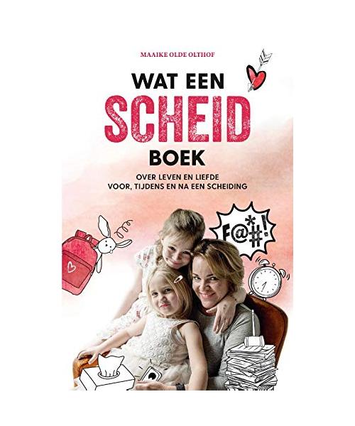 Wat een scheidboek: over leven en liefde voor, tijdens en na een scheiding