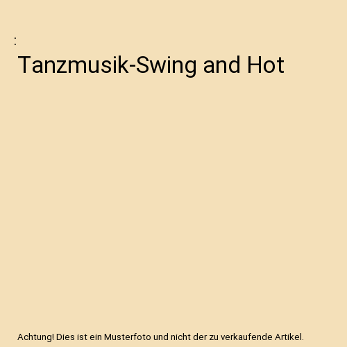 Tanzmusik-Swing and Hot