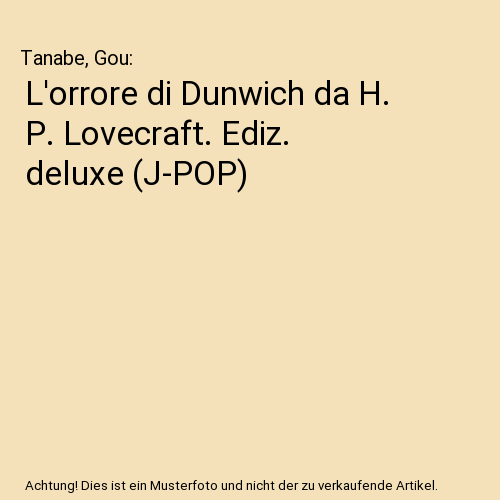 L' orrore di Dunwich da H. P. Lovecraft. Ediz. deluxe