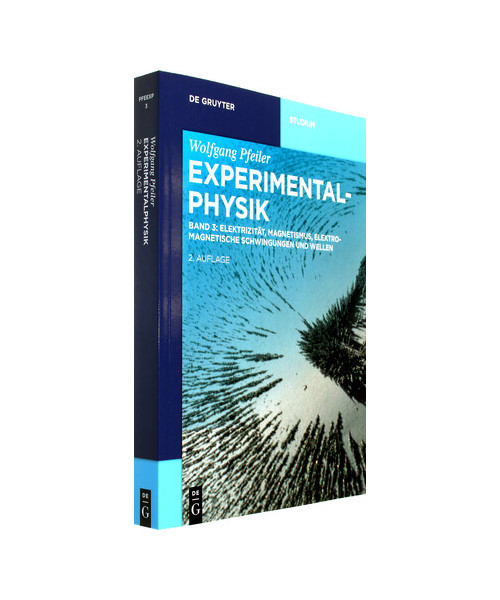 Experimentalphysik 03. Elektrizität, Magnetismus, Elektromagnetische Schwingungen und Wellen