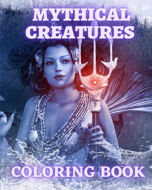 Mythical Creatures Coloring Book: Magical Animals and Mythological Beast Coloring Pages for Adults and Teens