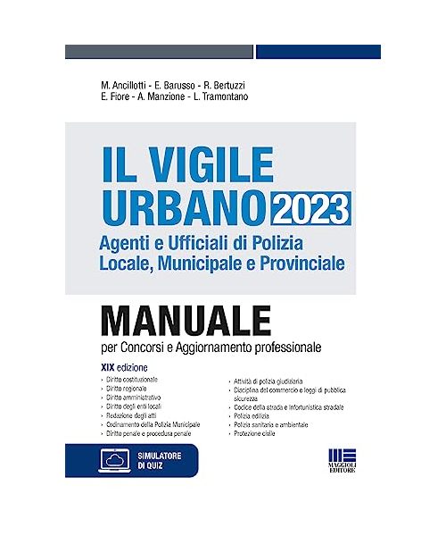 Il vigile urbano. Agenti e ufficiali di polizia locale, municipale e provinciale