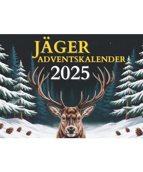 Jäger Adventskalender: Auf der Pirsch im Advent: Ein Jäger-Adventskalender für Naturfreunde