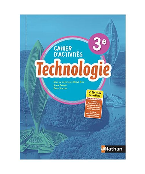 Technologie - Cahier d'activités 3ème - Elève 2021