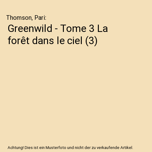 Greenwild - Tome 3 La forêt dans le ciel (3)