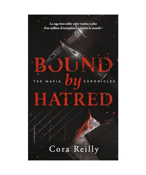 Bound by Hatred - The Mafia Chronicles, T3: La saga best-seller américaine enfin en France !